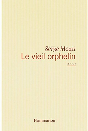 Le vieil orphelin - Serge Moati - Livre