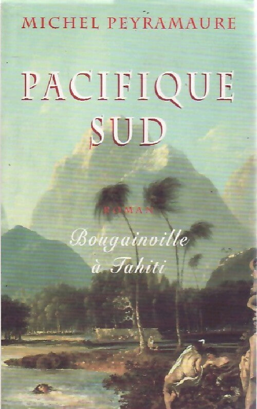 Pacifique sud - Michel Peyramaure - Livre