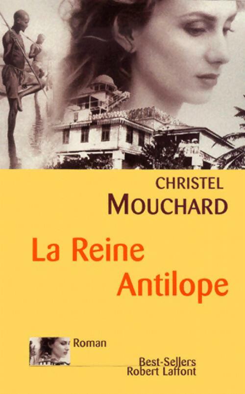 La reine Antilope - Christel Mouchard - Livre