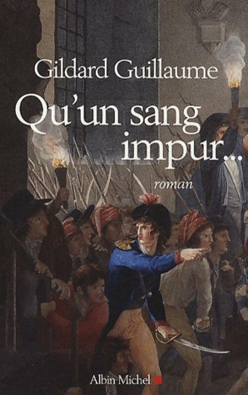 Qu'un sang impur... - Gildard Guillaume - Livre