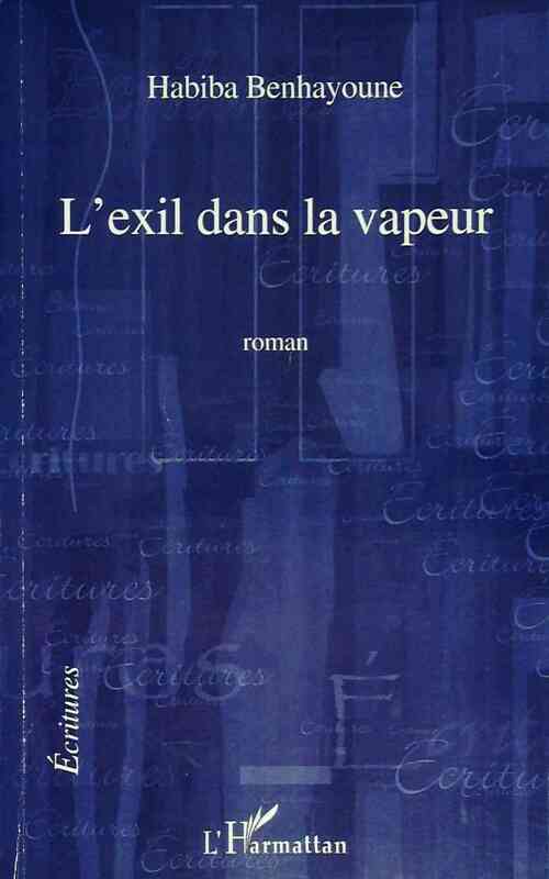 Exil dans la vapeur - Habiba Benhayoune - Livre