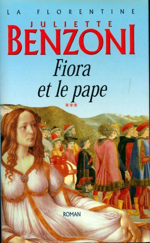 La florentine Tome III : Fiora et le pape - Juliette Benzoni - Livre