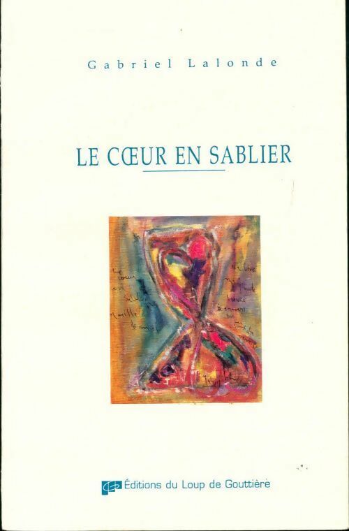 Le coeur en sablier - Gabriel Lalonde - Livre