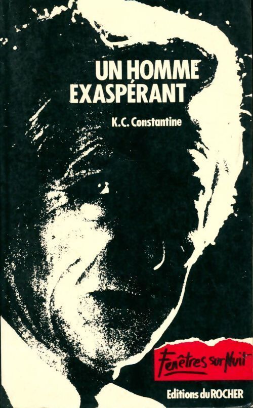 Un homme exaspérant - K.C. Constantine - Livre
