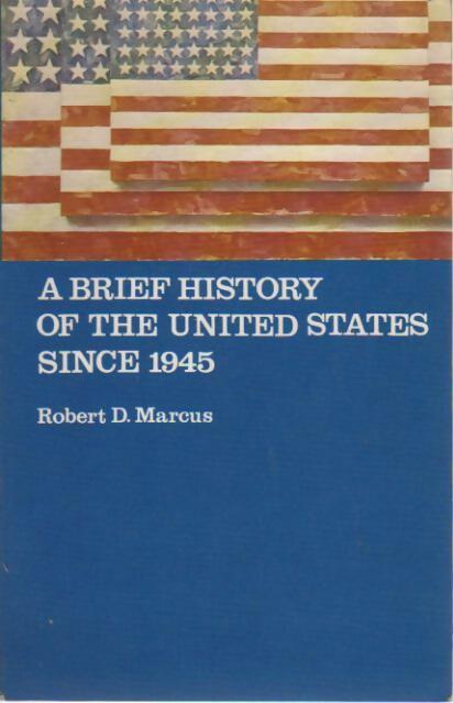 A brief history of the United States since 1945 - Robert D. Marcus - Livre