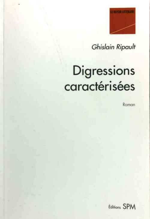 Digressions caractérisées - Ghislain Ripault - Livre