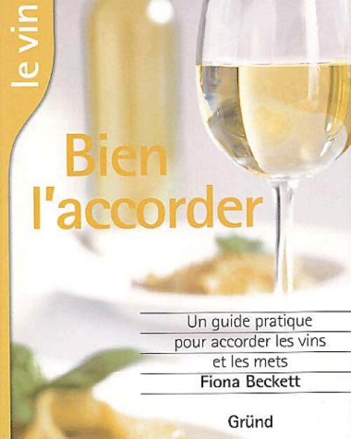 Bien l'accorder - Fiona Beckett - Livre