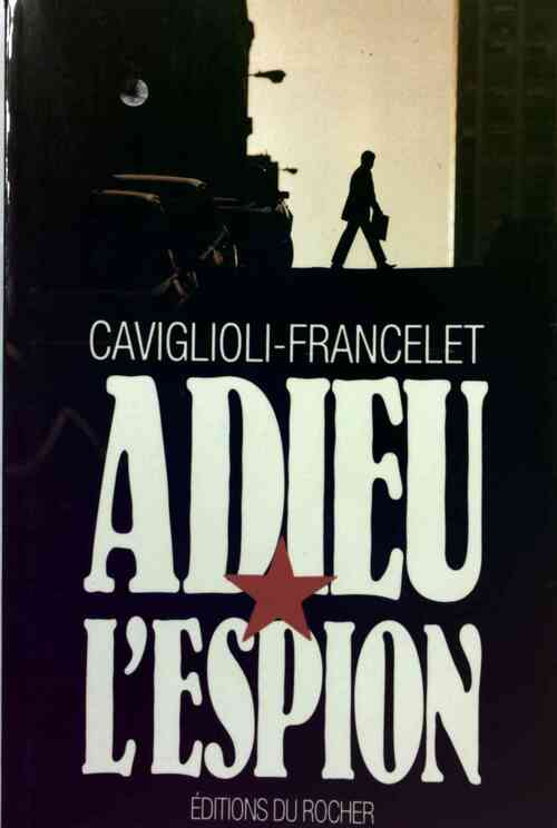Adieu l'espion - François Caviglioli - Livre