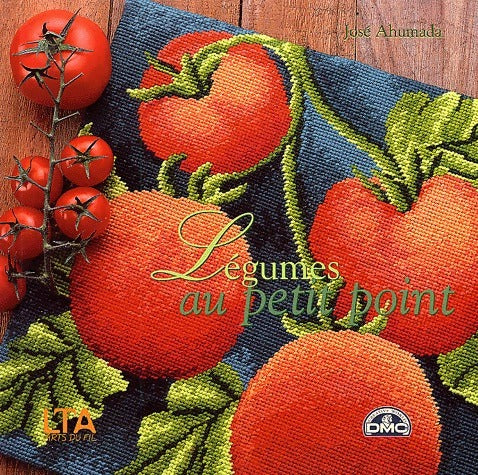 Légumes au petit point - José Ahumada - Livre