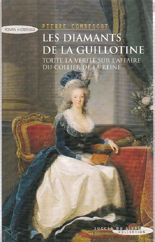 Les diamants de la guillotine - Pierre Combescot - Livre