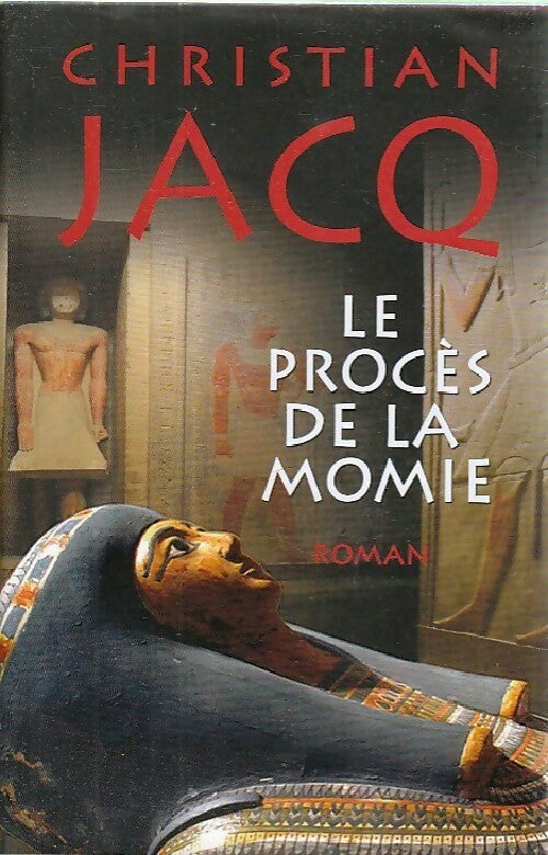 Le procès de la momie - Christian Jacq - Livre