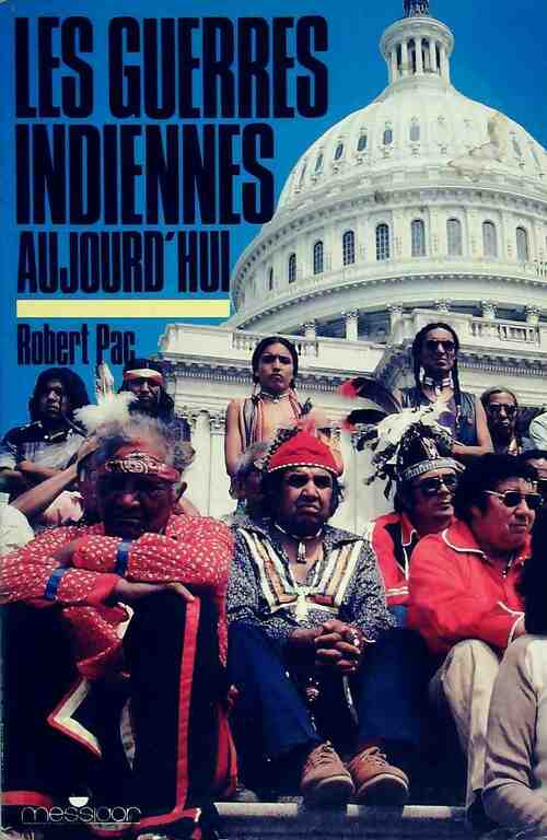 Les guerres indiennes aujourd'hui - Robert Pac - Livre