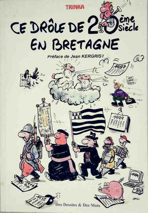 Ce drôle de 20e siècle en Bretagne - Trinka - Livre