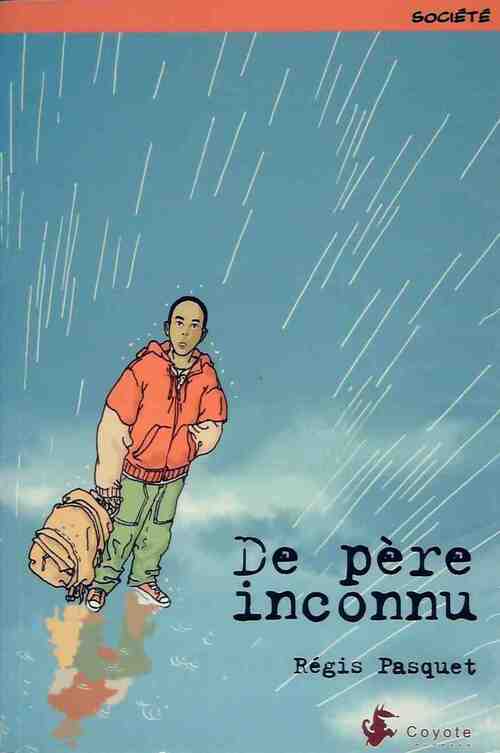 De père inconnu - Régis Pasquet - Livre
