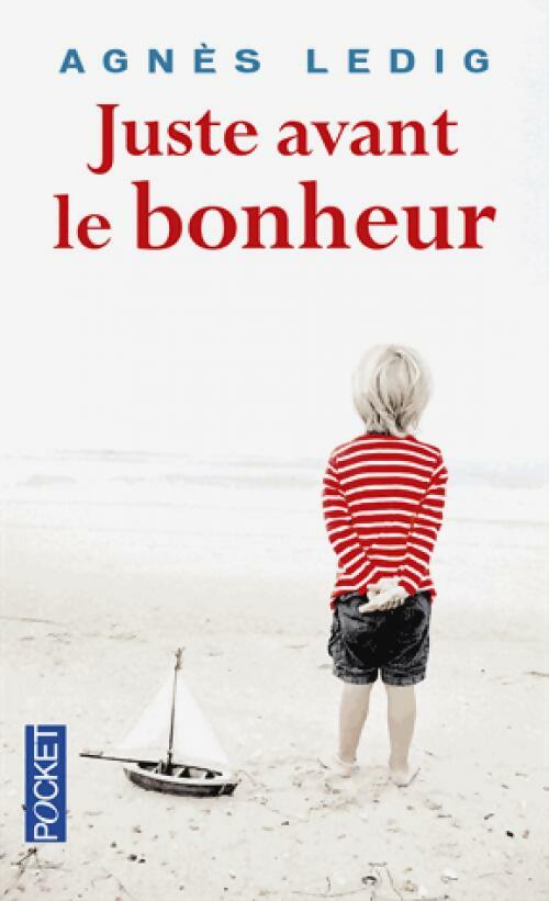 Juste avant le bonheur - Agnès Ledig - Livre