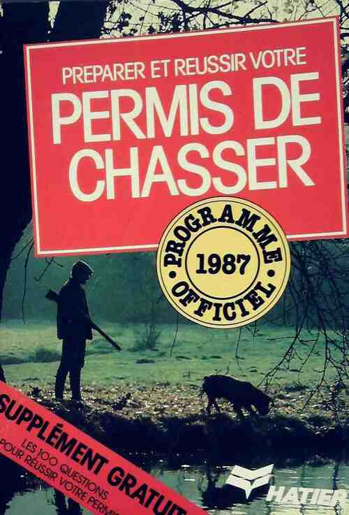 Préparer et réussir votre permis de chasser 1987 - Jean-Claude Chantelat - Livre