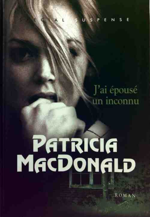 J'ai épousé un inconnu - Patricia J. MacDonald - Livre