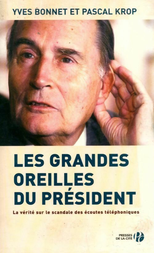 Les grandes oreilles du Président - Yves Bonnet - Livre