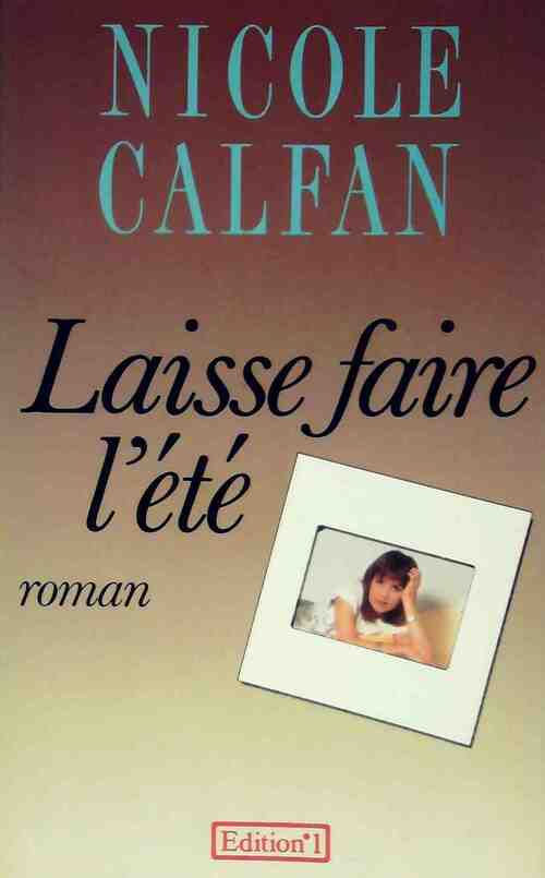 Laisse faire l'été - Nicole Calfan - Livre