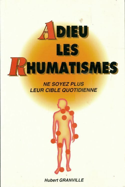 Adieu les rhumatismes - Hubert Granville - Livre