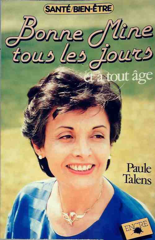Bonne mine tous les jours - Paule Talens - Livre