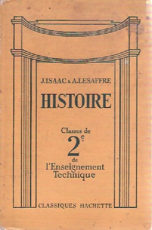Histoire, classes de 2e de l'Enseignement Technique - A Lesaffre, J Isaac - Livre