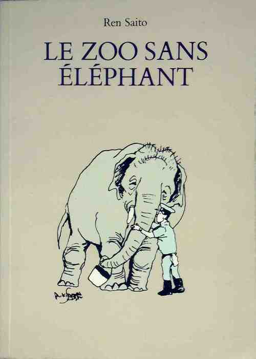 Le zoo sans éléphant - Ren Saito - Livre