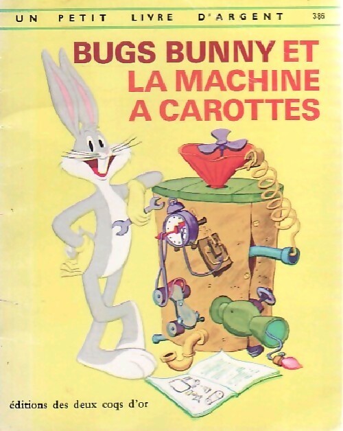 Bugs Bunny et la machine à carottes - C Carlisle - Livre