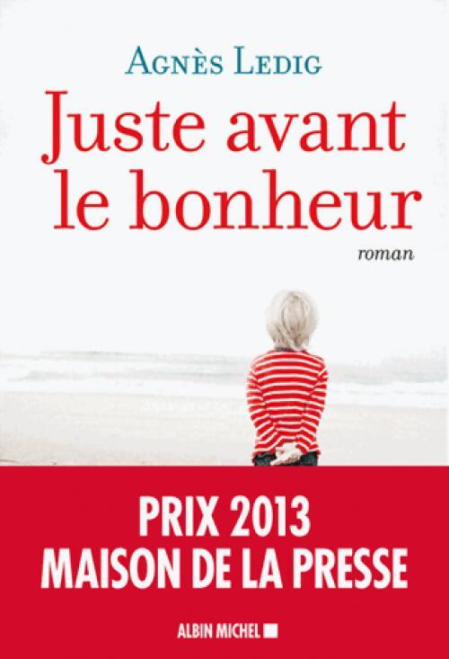 Juste avant le bonheur - Agnès Ledig - Livre