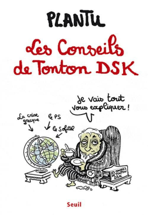 Les conseils de Tonton DSK - Plantu - Livre