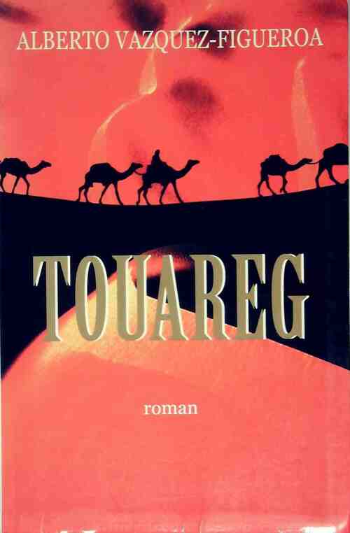 Touareg    - Alberto Vazquez-Figueroa - Livre