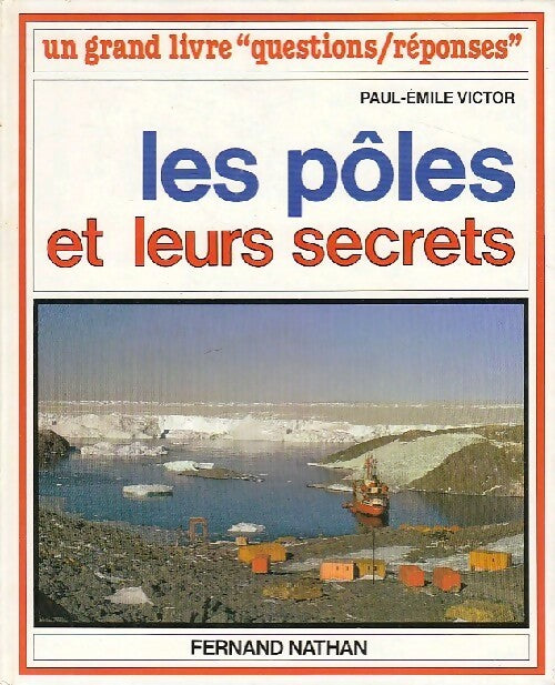 Les pôles et leurs secrets - Paul-Emile Victor - Livre