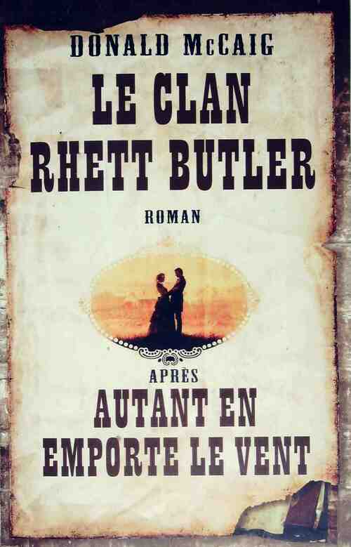 Le clan Rhett Butler - Donald McCaig - Livre