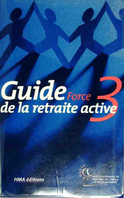 Guide Force 3 de la retraite active - Collectif - Livre