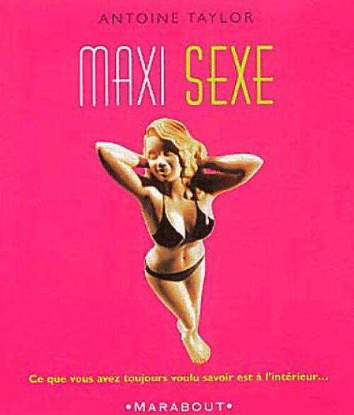 Maxi sexe - Antoine Taylor - Livre
