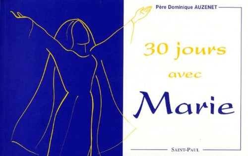 Trente jours avec Marie - Dominique Auzenet - Livre