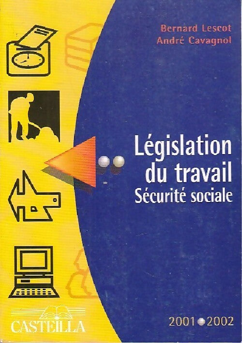 Législation du travail. Sécurité sociale 2001-2002 - Bernard Lescot - Livre