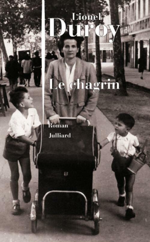 Le chagrin - Lionel Duroy - Livre