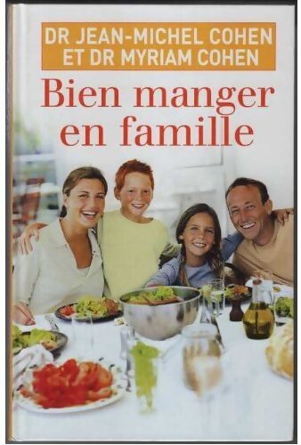 Bien manger en famille - Jean-Michel Cohen - Livre