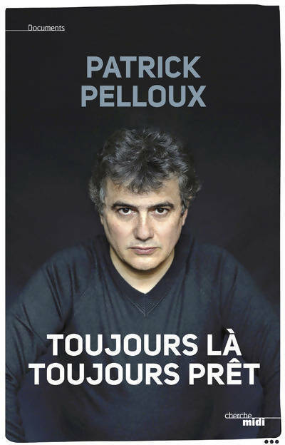 Toujours là, toujours prêt - Patrick Pelloux - Livre