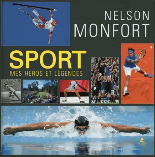 Sport. Mes héros et légendes - Nelson Monfort - Livre