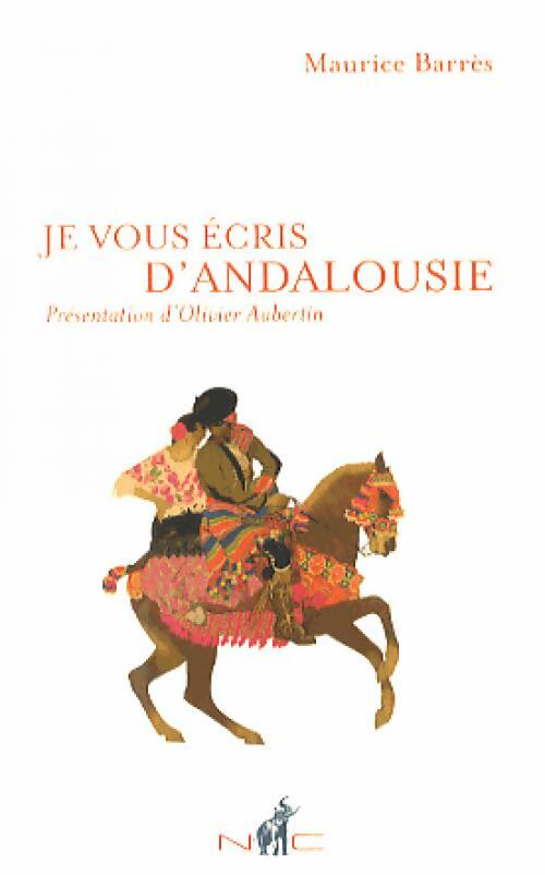 Je vous écris d'Andalousie - Maurice Barrès - Livre