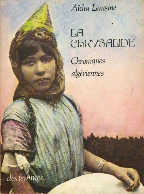 La chrysalide - Aïcha Lemsine - Livre