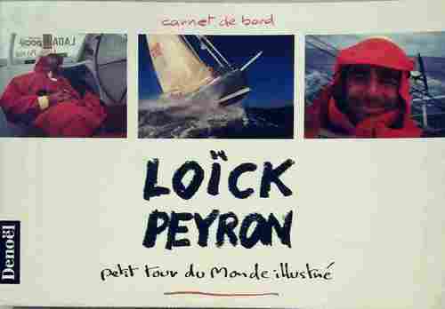 Loïck Peyron. Petit tour du monde illustré - Loïck Peyron - Livre