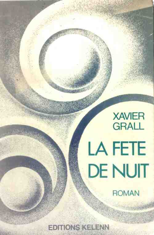 La fête de nuit - Xavier Grall - Livre