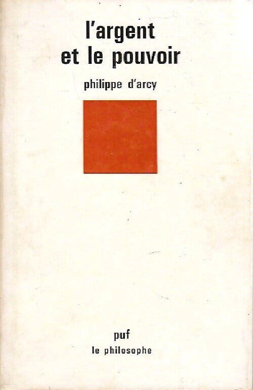 L'argent et le pouvoir - Philippe D'Arcy - Livre