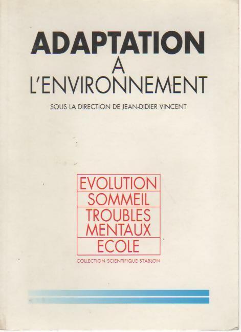 Adaptation à l'environnement - Jean-Didier Vincent - Livre