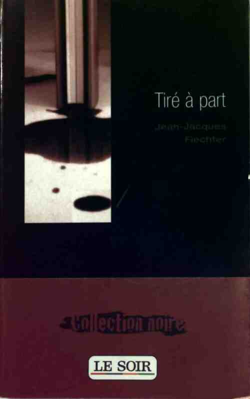 Tiré à part - Jean-Jacques Fiechter - Livre