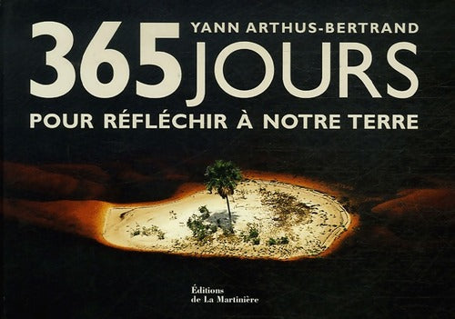 365 Jours pour réfléchir à notre Terre - Yann Arthus-Bertrand - Livre