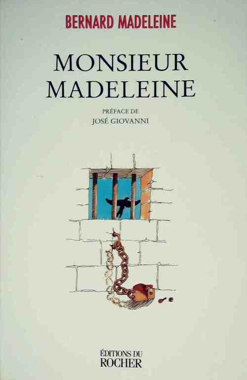 Monsieur Madeleine - Bernard Madeleine - Livre